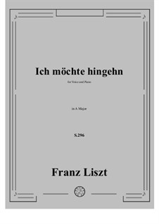 Ich möchte hingehn, S.296: Klavierauszug mit Singstimmen by Франц Лист