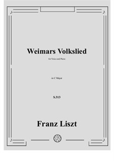 Weimars Volkslied, S.313: Klavierauszug mit Singstimmen by Франц Лист