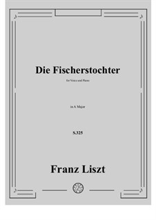 Die Fischerstochter, S.325: Klavierauszug mit Singstimmen by Франц Лист