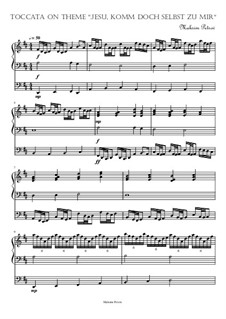 Toccata on theme 'Jesu, komm doch selbst zu mir': Toccata on theme 'Jesu, komm doch selbst zu mir' by Maksim Petrov