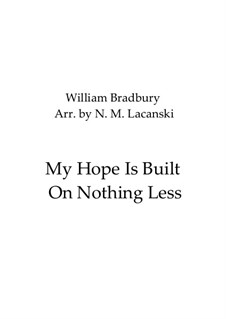 My Hope Is Built On Nothing Less: Для флейты и фортепиано by William Batchelder Bradbury