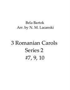 Romanian Christmas Carols, Sz.57: Series 2 Nos.7, 9, 10 by Бела Барток