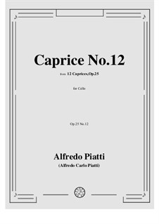 Двенадцать каприсов для виолончели, Op.25: Caprice No.12 by Карло Альфредо Пиатти