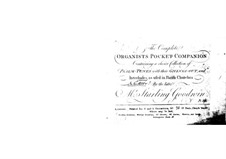 The Complete Organist's Pocket Companion: The Complete Organist's Pocket Companion by Starling Goodwin