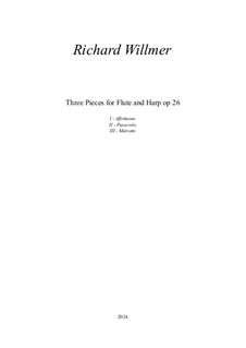 Three Pieces for Flute and Harp, Op.26: Three Pieces for Flute and Harp by Richard Willmer