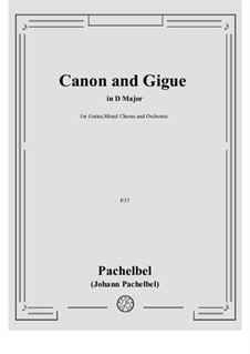 Канон и жига ре мажор: For mixed choir and orchestra by Иоганн Пахельбель