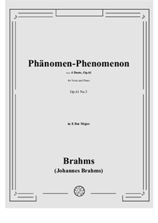 Дуэты для голосов и фортепиано, Op.61: No.3 Phänomen-Phenomenon in E flat Major by Иоганнес Брамс
