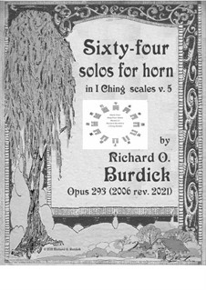 64 solo for horn in I Ching scales version 5, Op.293: 64 solo for horn in I Ching scales version 5 by Richard Burdick