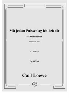 No.6 Mit jedem Pulsschlag leb' ich dir: A flat Major by Карл Лёве