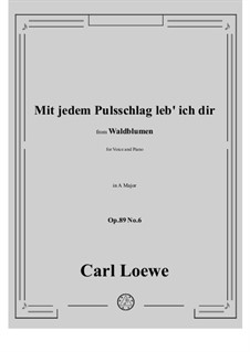 No.6 Mit jedem Pulsschlag leb' ich dir: Ля мажор by Карл Лёве