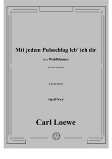 No.6 Mit jedem Pulsschlag leb' ich dir: B flat Major by Карл Лёве