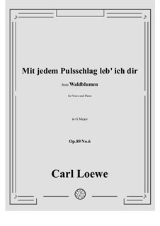 No.6 Mit jedem Pulsschlag leb' ich dir: G Major by Карл Лёве