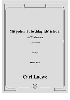 No.6 Mit jedem Pulsschlag leb' ich dir: E Major by Карл Лёве