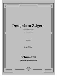 Четыре гусарские песни, Op.117: No.3 Den grunen Zeigern in e minor by Роберт Шуман