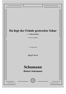 Четыре гусарские песни, Op.117: No.4 Da liegt der Feinde gestreckte Schar in c sharp minor by Роберт Шуман