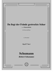 Четыре гусарские песни, Op.117: No.4 Da liegt der Feinde gestreckte Schar in e flat minor by Роберт Шуман