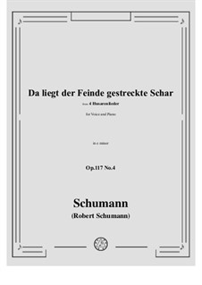 Четыре гусарские песни, Op.117: No.4 Da liegt der Feinde gestreckte Schar in e minor by Роберт Шуман