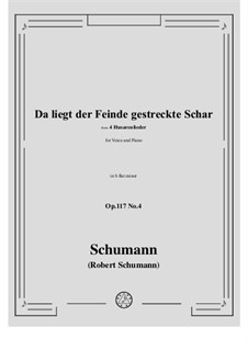 Четыре гусарские песни, Op.117: No.4 Da liegt der Feinde gestreckte Schar in b flat minor by Роберт Шуман