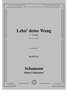Четыре песни, Op.142: No.2 Lehn deine Wang in f sharp minor by Роберт Шуман