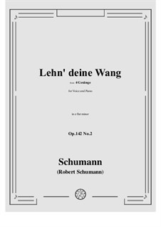 Четыре песни, Op.142: No.2 Lehn deine Wang in e flat minor by Роберт Шуман