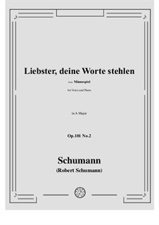 Minnespiel, Op.101: No.2 Liebster, deine Worte stehlen in A Major by Роберт Шуман