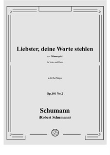 Minnespiel, Op.101: No.2 Liebster, deine Worte stehlen in G flat Major by Роберт Шуман