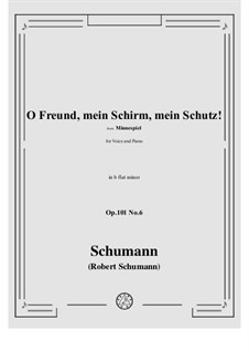 Minnespiel, Op.101: No.6 O Freund, mein Schirm, mein Schutz! in b flat minor by Роберт Шуман