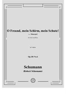 Minnespiel, Op.101: No.6 O Freund, mein Schirm, mein Schutz! in f minor by Роберт Шуман