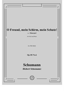 Minnespiel, Op.101: No.6 O Freund, mein Schirm, mein Schutz! in e flat minor by Роберт Шуман