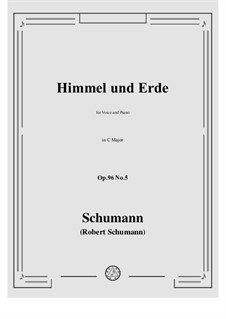 Песни и романсы, Op.96: No.5 Himmel und Erde in C Major by Роберт Шуман