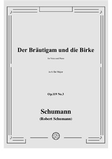 Три стихотворения, Op.119: No.3 Der Brautigam und die Birke in A flat Major by Роберт Шуман