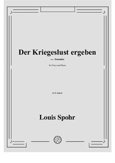 Йессонда: Der Kriegeslust ergeben in b minor by Луи Шпор