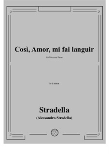 Così, Amor, mi fai languir: D minor by Алессандро Страделла