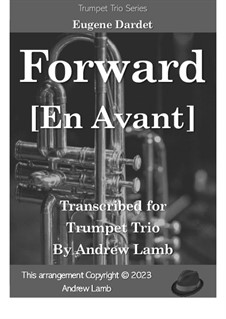 Forward (En Avant) for Trumpet Trio: Forward (En Avant) for Trumpet Trio by Eugene Dardet