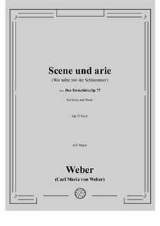 Akt II, Nr.8 Leise, leise, fromme Weise (Wie nahte mir der Schlummer): For voice and piano by Карл Мария фон Вебер