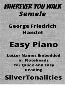 Семела, HWV 58: Where'er You Walk, for easy piano by Георг Фридрих Гендель