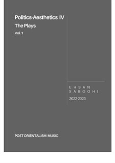 Politics-Aesthetics IV:The Plays, Vol.1: Politics-Aesthetics IV:The Plays, Vol.1 by Эсан Сабуи