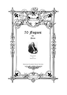 70 Fugues for Piano: 70 Fugues for Piano by Иоганн Себастьян Бах
