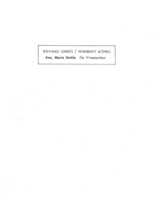 Ave maris stella, EG 150: For female choir, Op.68.1 by Эдвард Григ