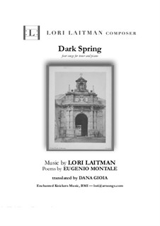 Dark Spring — four songs for tenor and piano on poems by Eugenio Montale (priced for 2 copies): Dark Spring — four songs for tenor and piano on poems by Eugenio Montale (priced for 2 copies) by Lori Laitman