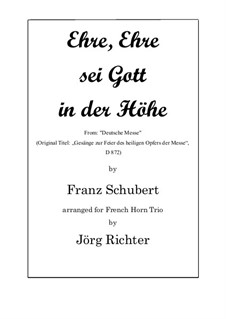 Gesänge zur Feier des heiligen Opfers der Messe, D.872: Ehre, Ehre sei Gott in der Höhe for French Horn Trio by Франц Шуберт