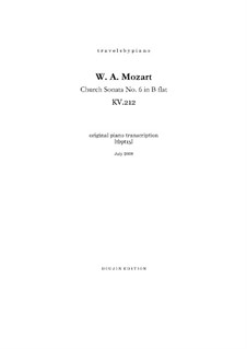 Церковная соната для двух скрипок, органа и бассо континуо No.6 си-бемоль мажор, K.212: Версия для фортепиано, tbpt15 by Вольфганг Амадей Моцарт
