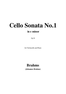 Соната для виолончели и фортепиано No.1 ми минор, Op.38: Партитура, сольная партия by Иоганнес Брамс