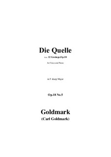 12 Gesänge, Op.18: No.5 Die Quelle in F sharp Major by Карл Голдмарк