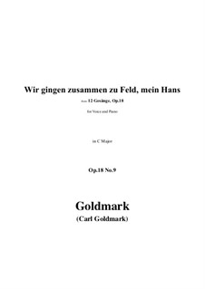 12 Gesänge, Op.18: No.9 Wir gingen zusammen zu Feld, mein Hans by Карл Голдмарк