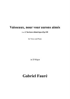 L'Horizon Chimérique, Op.118: No.4 Vaisseaux, nour vour aurons aimés in D Major by Габриэль Форе