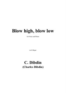 Blow high, blow low in G Major: Blow high, blow low in G Major by Charles Dibdin