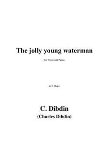 The jolly young waterman in F Major: The jolly young waterman in F Major by Charles Dibdin