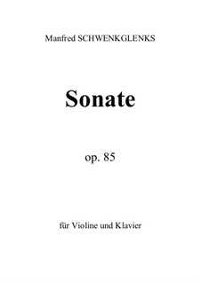 Sonate für Violine und Klavier, Op.85: Sonate für Violine und Klavier by Манфред Швенкгленкс