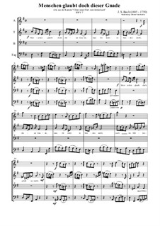 Christ unser Herr zum Jordan kam, BWV 7: Menschen glaubt doch dieser Gnade by Иоганн Себастьян Бах
